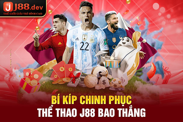 Bí kíp chinh phục thể thao J88 bao thắng Bí kíp chinh phục thể thao J88 bao thắng