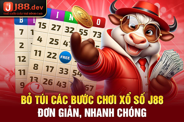Bỏ túi các bước chơi xổ số J88 đơn giản, nhanh chóng Bỏ túi các bước chơi xổ số J88 đơn giản, nhanh chóng