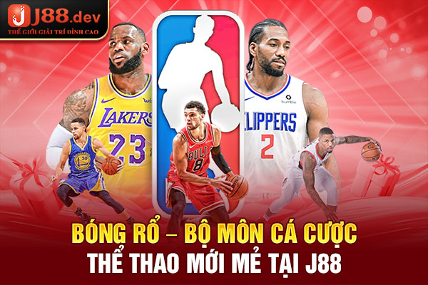 Bóng rổ – Bộ môn cá cược thể thao mới mẻ tại J88 Bóng rổ – Bộ môn cá cược thể thao mới mẻ tại J88