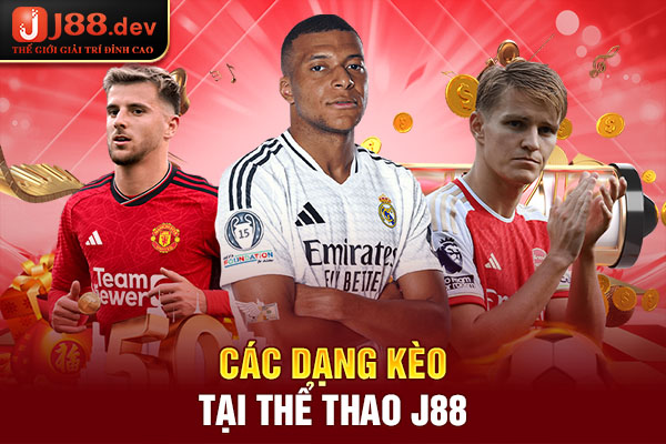 Các dạng kèo tại thể thao J88 Các dạng kèo tại thể thao J88