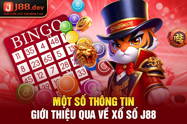 Một số thông tin giới thiệu qua về xổ số J88 Một số thông tin giới thiệu qua về xổ số J88
