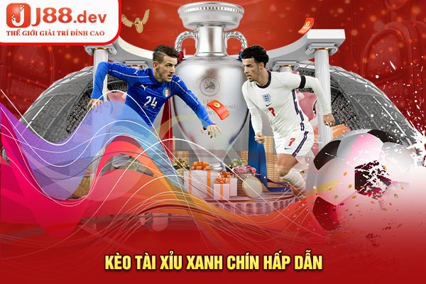 Kèo tài xỉu xanh chín hấp dẫn Kèo tài xỉu xanh chín hấp dẫn